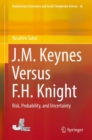 Image for J.M. Keynes Versus F.H. Knight : Risk, Probability, and Uncertainty