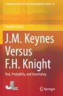 Image for J.M. Keynes Versus F.H. Knight : Risk, Probability, and Uncertainty
