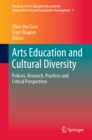 Image for Arts Education and Cultural Diversity: Policies, Research, Practices and Critical Perspectives : v.1