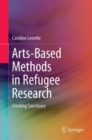 Image for Arts-based methods in refugee research: creating sanctuary