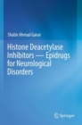 Image for Histone Deacetylase Inhibitors - Epidrugs for Neurological Disorders