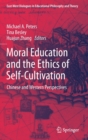 Image for Moral Education and the Ethics of Self-Cultivation : Chinese and Western Perspectives