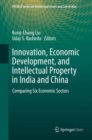 Image for Innovation, Economic Development, and Intellectual Property in India and China