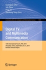 Image for Digital Tv and Multimedia Communication: 15th International Forum, Iftc 2018, Shanghai, China, September 20-21, 2018 : Revised Selected Papers : 1009