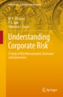 Image for Understanding Corporate Risk: A Study of Risk Measurement, Disclosure and Governance