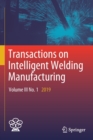 Image for Transactions on Intelligent Welding Manufacturing : Volume III No. 1  2019