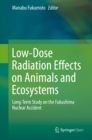 Image for Low-dose radiation effects on animals and ecosystems: long-term study on the Fukushima Nuclear Accident