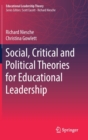 Image for Social, Critical and Political Theories for Educational Leadership