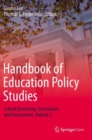 Image for Handbook of Education Policy Studies : School/University, Curriculum, and Assessment, Volume 2