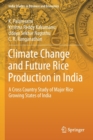 Image for Climate Change and Future Rice Production in India : A Cross Country Study of Major Rice Growing States of India
