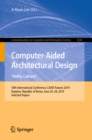 Image for Computer-Aided Architectural Design: &quot;Hello, culture&quot;: 18th International Conference, CAAD Futures 2019, Daejeon, Republic of Korea, June 26-28, 2019 : selected papers