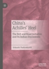 Image for China&#39;s Achilles&#39; heel: the Belt and Road Initiative and its Indian discontents