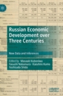 Image for Russian economic development over three centuries  : new data and inferences