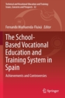 Image for The School-Based Vocational Education and Training System in Spain : Achievements and Controversies