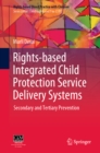 Image for Rights-based integrated child protection service delivery systems: secondary and tertiary prevention