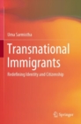 Image for Transnational Immigrants : Redefining Identity and Citizenship