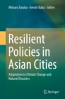 Image for Resilient policies in Asian cities: adaptation to climate change and natural disasters