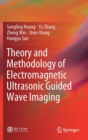 Image for Theory and Methodology of Electromagnetic Ultrasonic Guided Wave Imaging