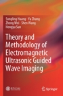 Image for Theory and Methodology of Electromagnetic Ultrasonic Guided Wave Imaging