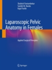 Image for Laparoscopic Pelvic Anatomy in Females : Applied Surgical Principles