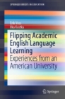 Image for Flipping Academic English Language Learning : Experiences from an American University