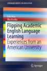 Image for Flipping academic English language learning: experiences from an American university