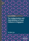 Image for The indigenization and hybridization of food cultures in Singapore