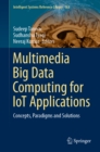 Image for Multimedia Big Data Computing for IoT Applications: Concepts, Paradigms and Solutions : 163