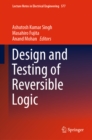 Image for Design and testing of reversible logic