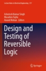 Image for Design and Testing of Reversible Logic