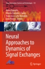 Image for Neural Approaches to Dynamics of Signal Exchanges : 151