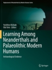 Image for Learning Among Neanderthals and Palaeolithic Modern Humans : Archaeological Evidence