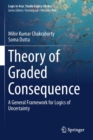 Image for Theory of Graded Consequence : A General Framework for Logics of Uncertainty