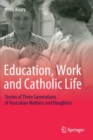 Image for Education, Work and Catholic Life