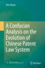 Image for A Confucian Analysis on the Evolution of Chinese Patent Law System