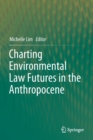 Image for Charting Environmental Law Futures in the Anthropocene
