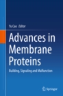 Image for Advances in Membrane Proteins: Building, Signaling and Malfunction