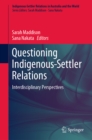 Image for Questioning Indigenous-Settler Relations: Interdisciplinary Perspectives : volume 1