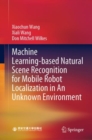 Image for Machine Learning-based Natural Scene Recognition for Mobile Robot Localization in An Unknown Environment