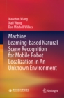 Image for Machine Learning-based Natural Scene Recognition for Mobile Robot Localization in An Unknown Environment
