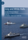 Image for Grey and white hulls: an international analysis of the navy-coastguard nexus