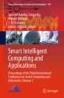 Image for Smart Intelligent Computing and Applications: Proceedings of the Third International Conference On Smart Computing and Informatics, Volume 1