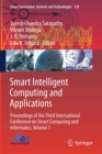 Image for Smart Intelligent Computing and Applications : Proceedings of the Third International Conference on Smart Computing and Informatics, Volume 1
