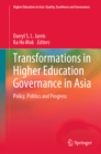 Image for Transformations in Higher Education Governance in Asia: Policy, Politics and Progress