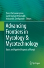 Image for Advancing Frontiers in Mycology &amp; Mycotechnology: Basic and Applied Aspects of Fungi