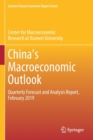 Image for China&#39;s Macroeconomic Outlook : Quarterly Forecast and Analysis Report, February 2019