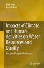 Image for Impacts of Climate and Human Activities on Water Resources and Quality : Integrated Regional Assessment