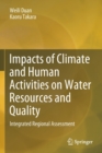 Image for Impacts of Climate and Human Activities on Water Resources and Quality : Integrated Regional Assessment