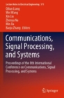 Image for Communications, Signal Processing, and Systems : Proceedings of the 8th International Conference on Communications, Signal Processing, and Systems