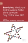 Image for Eurovisions: Identity and the International Politics of the Eurovision Song Contest since 1956
